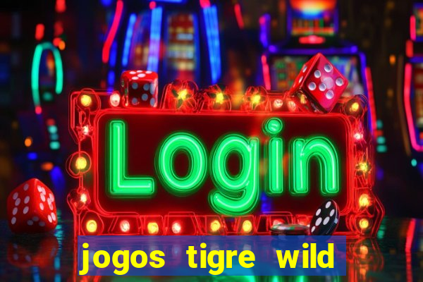 jogos tigre wild fortune tiger